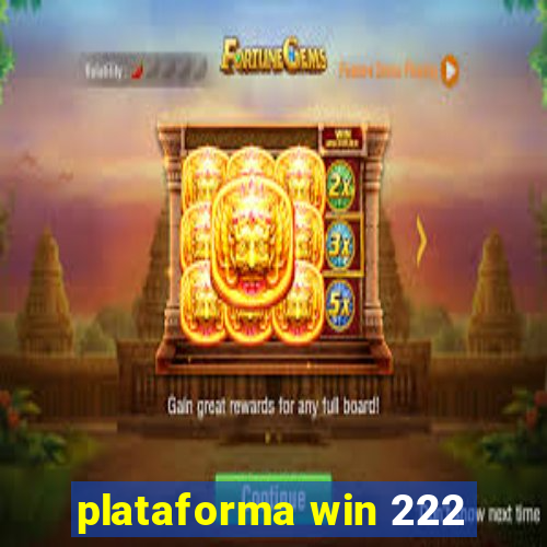 plataforma win 222